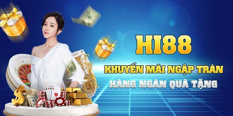 Khuyến mãi Hi88 ngàn phần thưởng hot