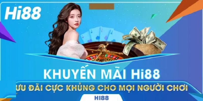 Khuyến mãi Hi88 nhận tiền cực khủng