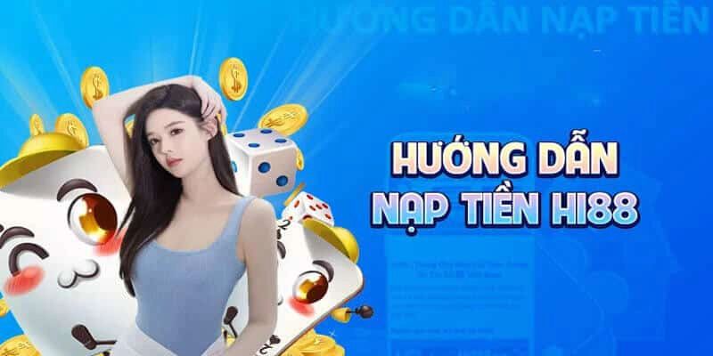 Giao dịch nạp tiền Hi88 cực đơn giản tại nhà