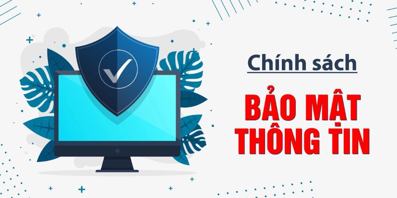 Những quyền lợi hội viên trong chính sách bảo mật